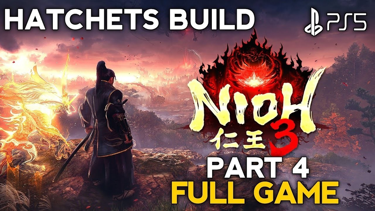 Hatchets Build NIOH 3 Gameplay Walkthrough Part 4 FULL GAME | Nioh 3 Playthrough | Nioh 3 Build PS5