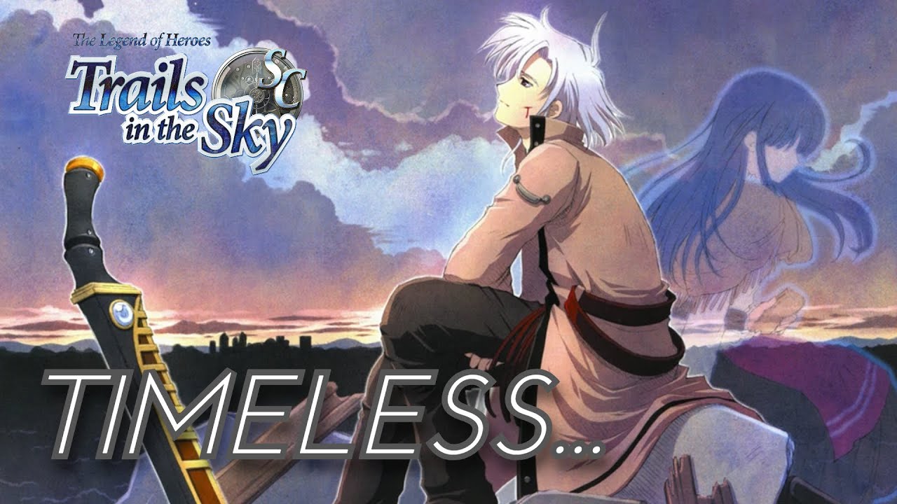 TRAILS IN THE SKY IS A TIMELESS MASTERPIECE