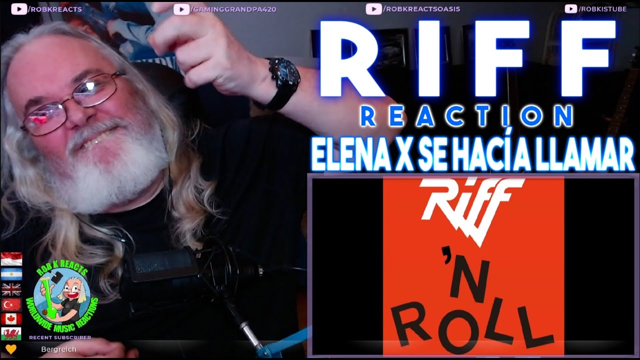 Riff Reaction - Elena X Se Hacía Llamar - First Time Hearing - Requested