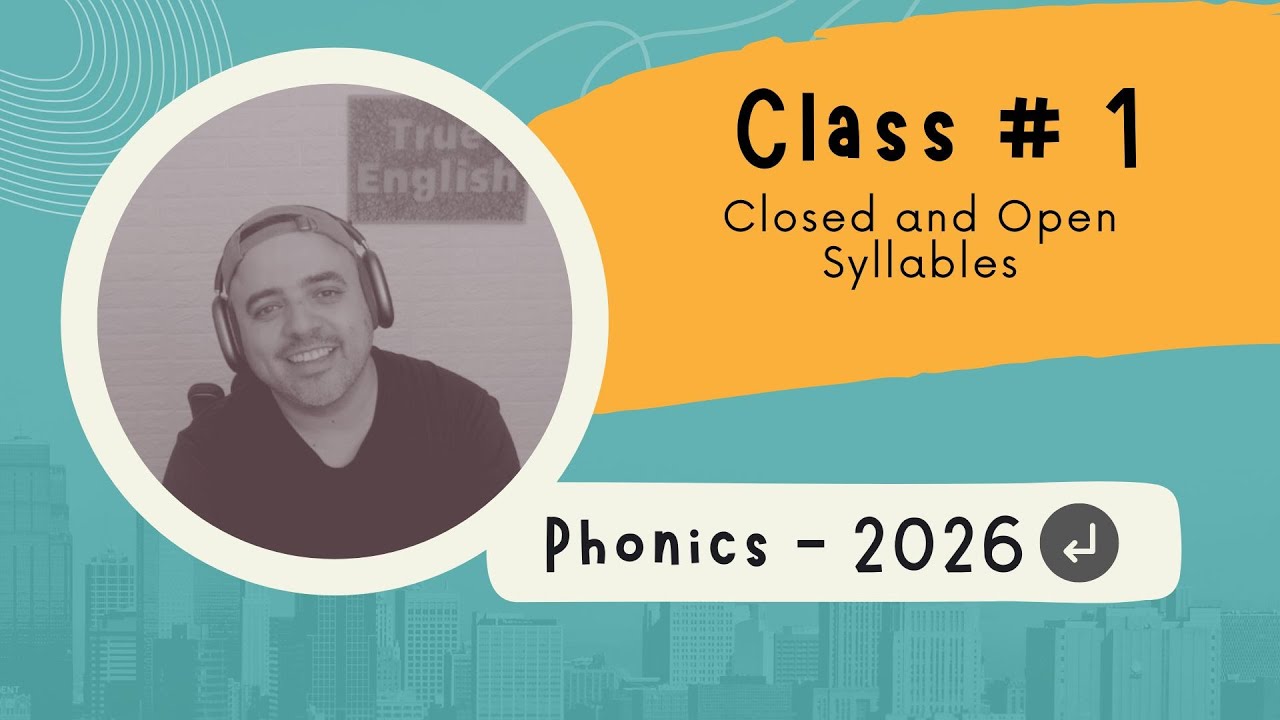 Phonics Spring 2026 – Class # 1 – Closed and Open Syllables