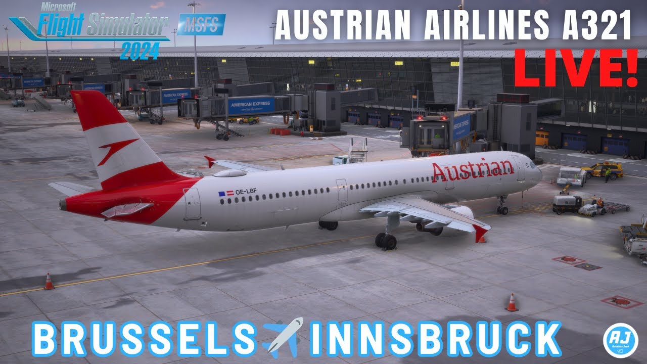 [MSFS 2024 LIVE] ✈️INNSBRUCK OPS✈️ AUSTRIAN FENIX A321 | BRUSSELS TO INNSBRUCK |