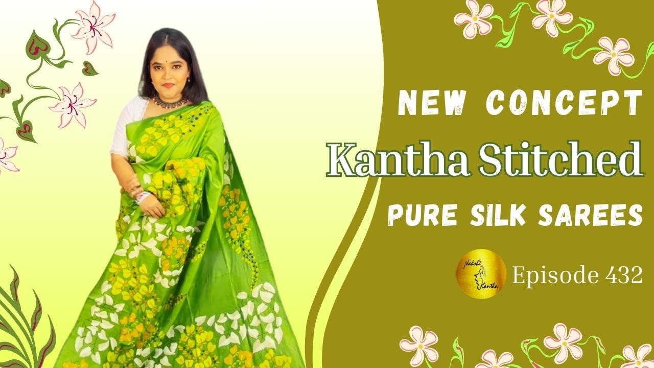 New Concept Kantha Stitched Pure Silk Sarees | Booking 9933549474 | Episode - 435