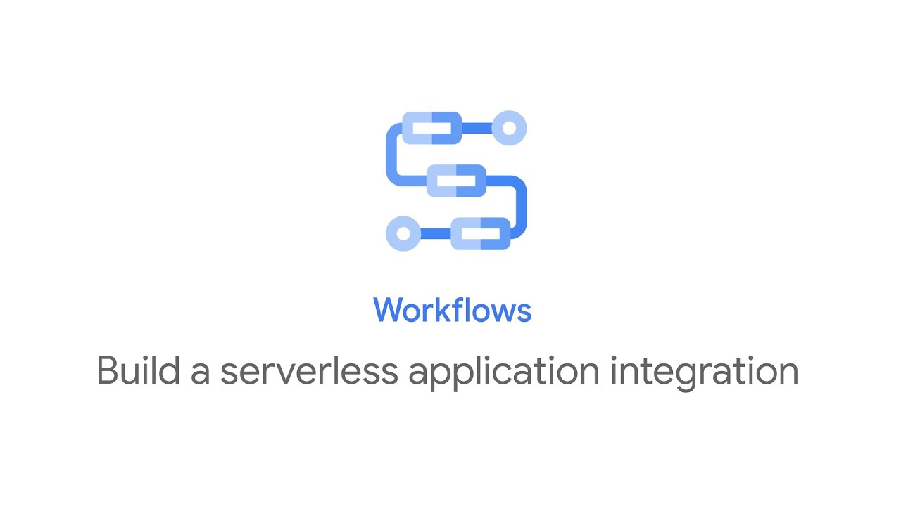 Build a serverless application integration with Workflows