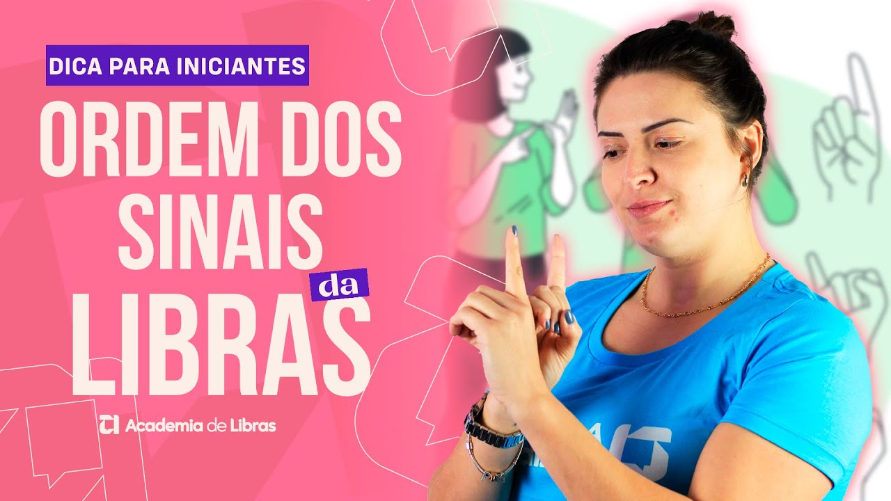 ORDEM DOS SINAIS EM LIBRAS - ESTRUTURA DA LIBRAS PARA INICIANTES