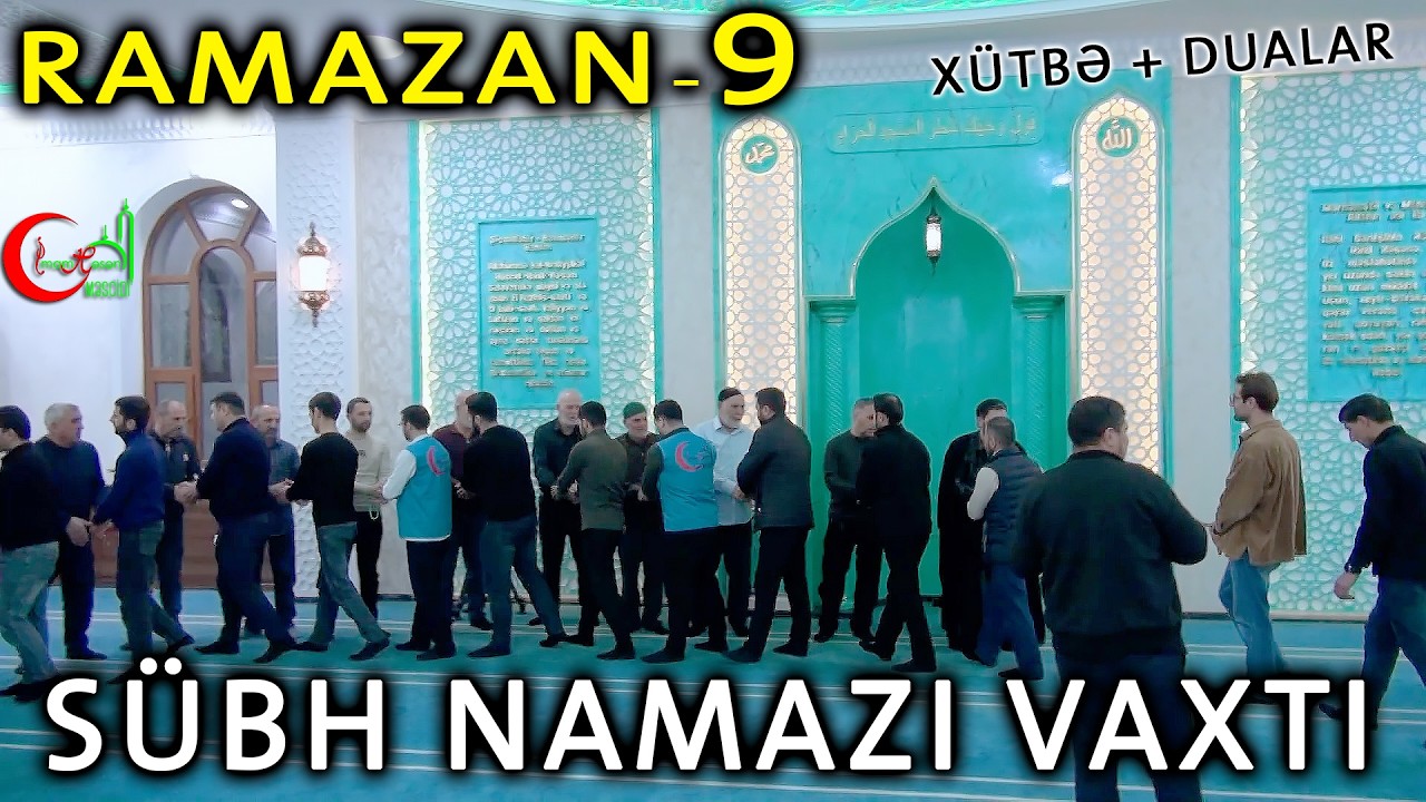 9 Ramazan Sübh xütbəsi və dualar 2026 | Hacı Eldayaq Huseynov