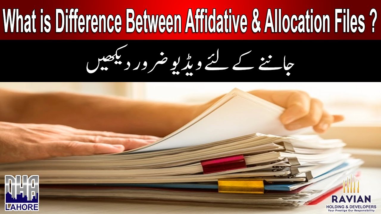 Difference Explained Between Allocation & Affidavit Files in DHA Lahore..