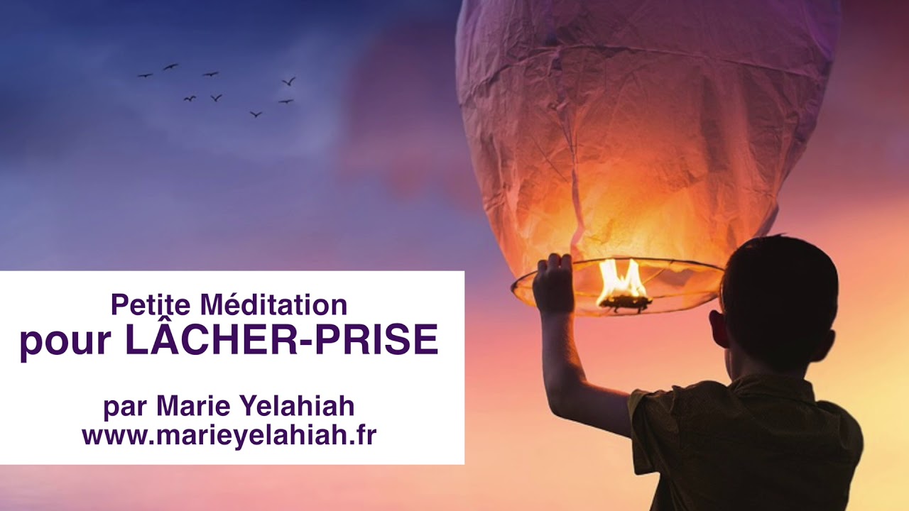 Méditation LACHER-PRISE (10min)