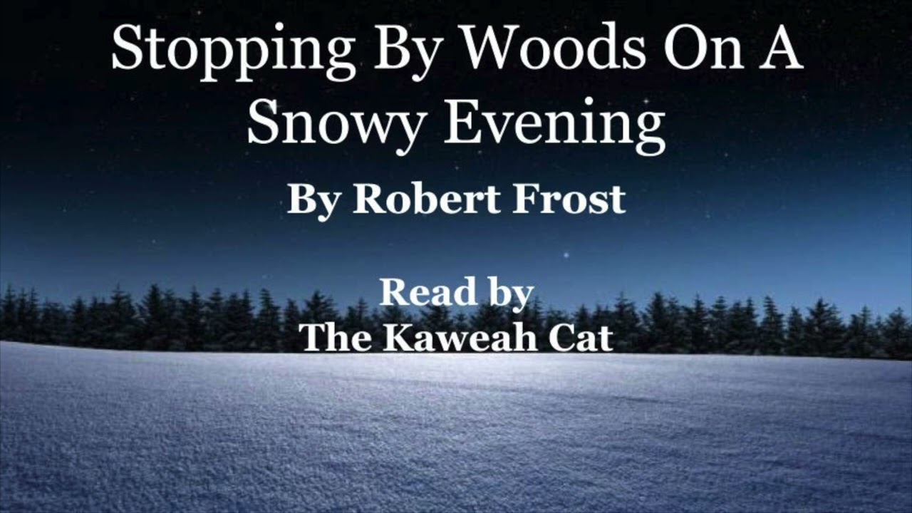Stopping By Woods On A Winter Evening by Robert Frost,