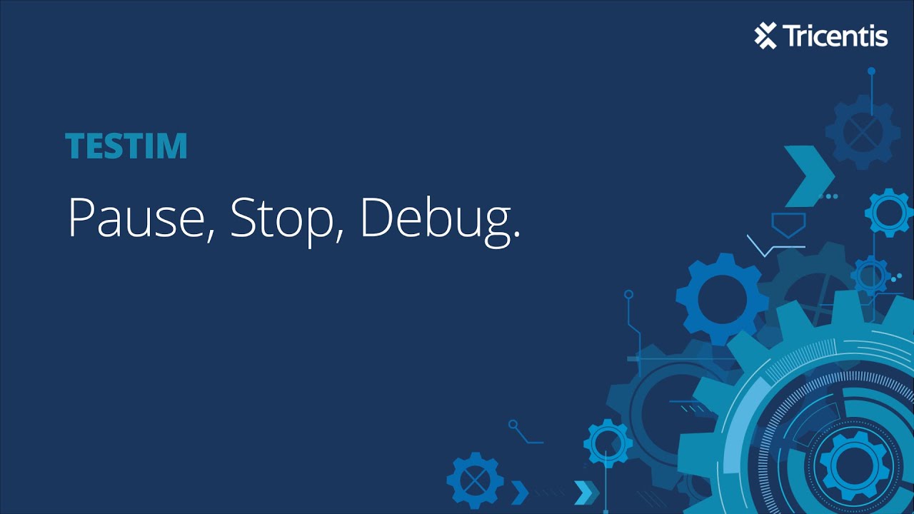 Testim: Pause, Stop, Debug