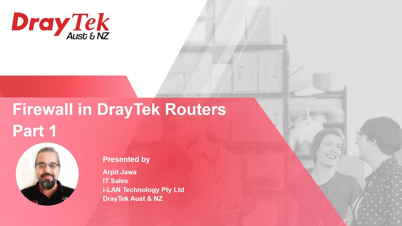 Webinar: Firewall in DrayTek Routers   Part 1
