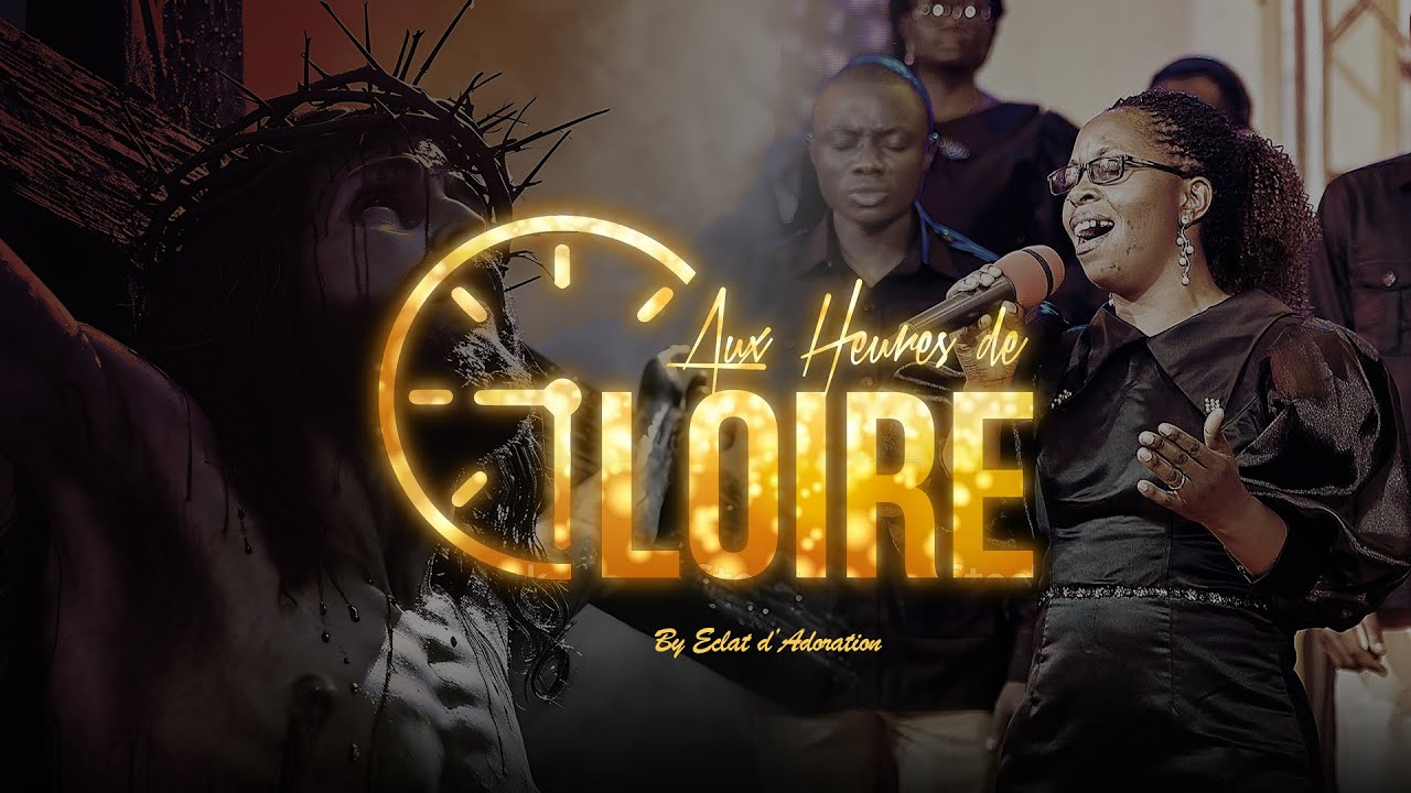 AUX HEURES DE GLOIRE-ECLAT D'ADORATION CBCA GOMA-OUEST / GOMA-RDC