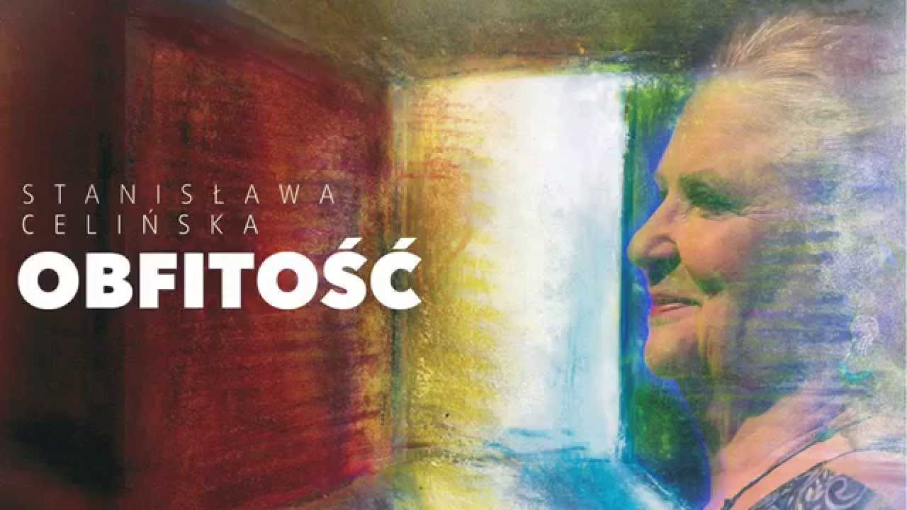 Stanisława Celińska - Obfitość