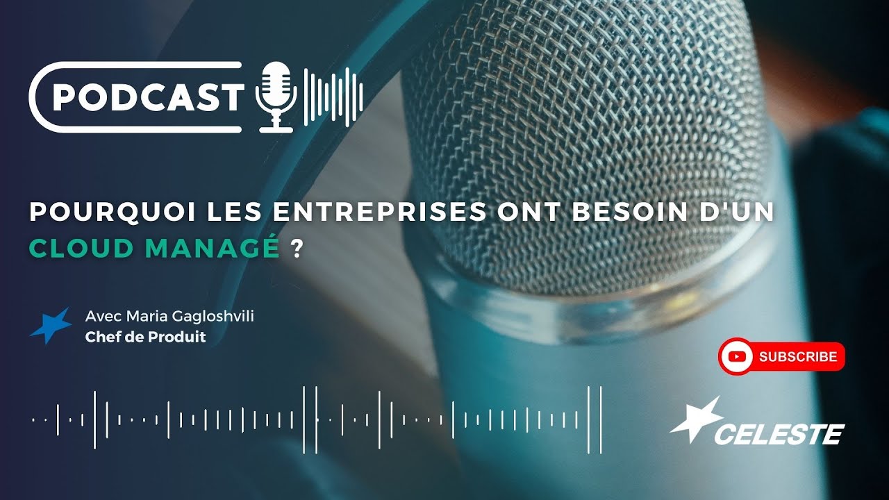 Podcast : Pourquoi les entreprises ont-elles besoin d’un Cloud Managé ?