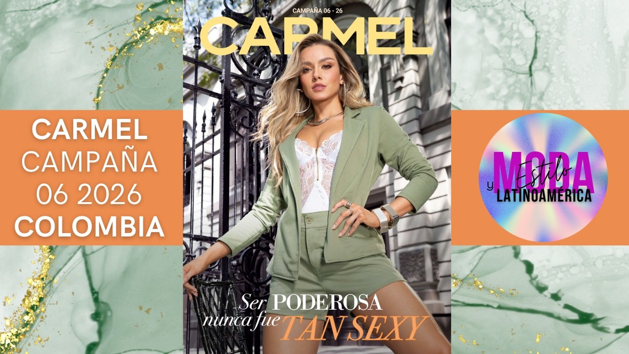 🔥 CARMEL CAMPAÑA 06 2026 COLOMBIA | Ser PODEROSA Nunca Fue Tan SEXY 😍💄 Moda y Estilo que Impacta 💥