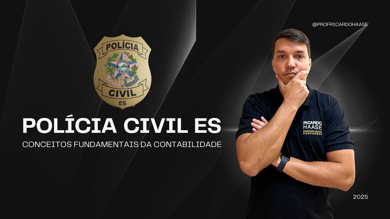 AULA PÓS EDITAL PARA O CONCURSO DA PCES - CONTABILIDADE (CONCEITOS BÁSICOS INICIAIS)
