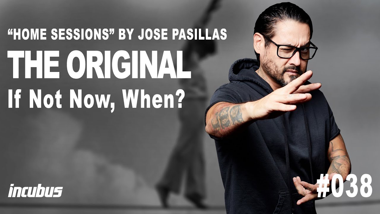Incubus - Jos&eacute; Pasillas: The Original (Home Performance)