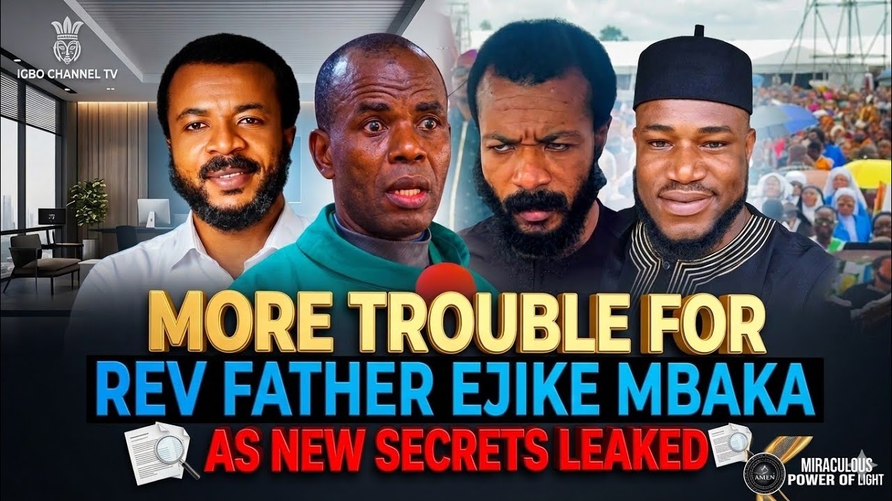 SHOCKING NEW LEAK INVOLVING REV FATHER EJIKE MBAKA ADORATION MINISTRY