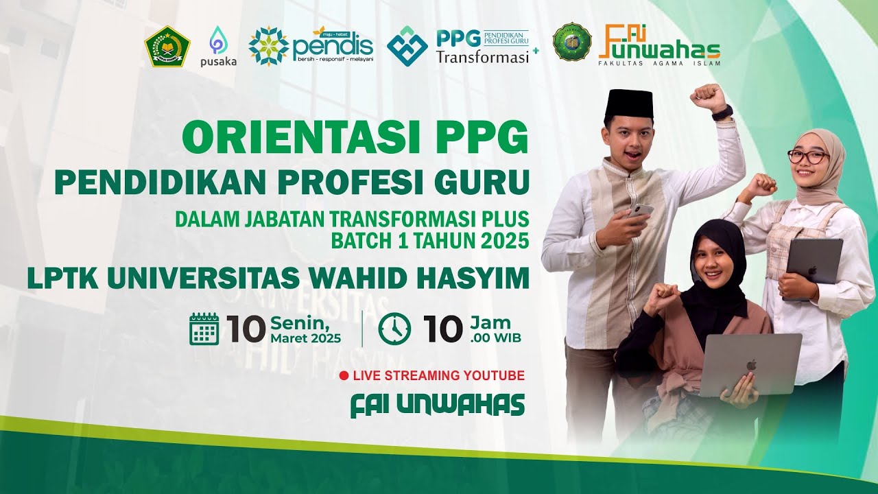 🔴 [LIVE] ORIENTASI PPG | DALJAB TRANSFORMASI PLUS BATCH 1 TH 2025 | LPTK UNWAHAS