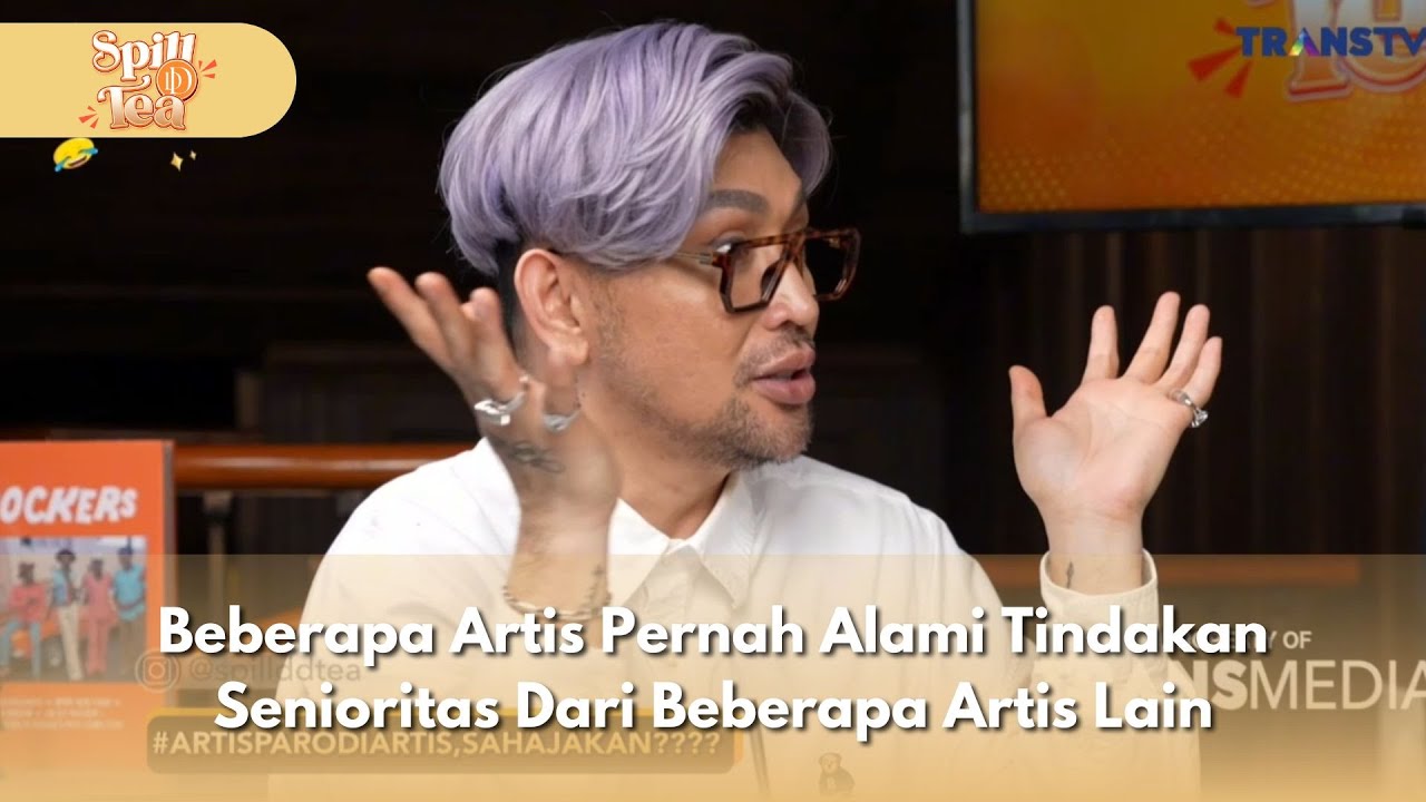 Beberapa Artis Pernah Alami Tindakan Senioritas Dari Beberapa Artis Lain - SPILL D TEA (25/1/26) P2