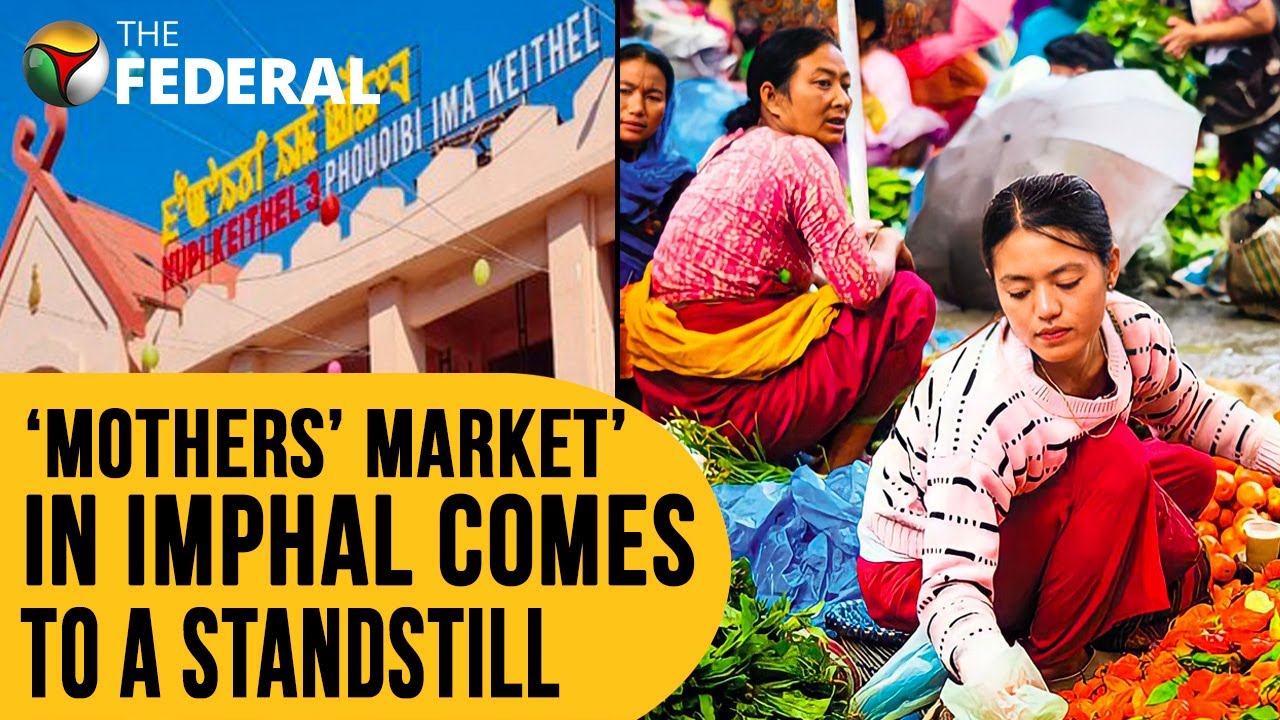 Manipur violence brings largest women-only market in Asia to a standstill | The Federal