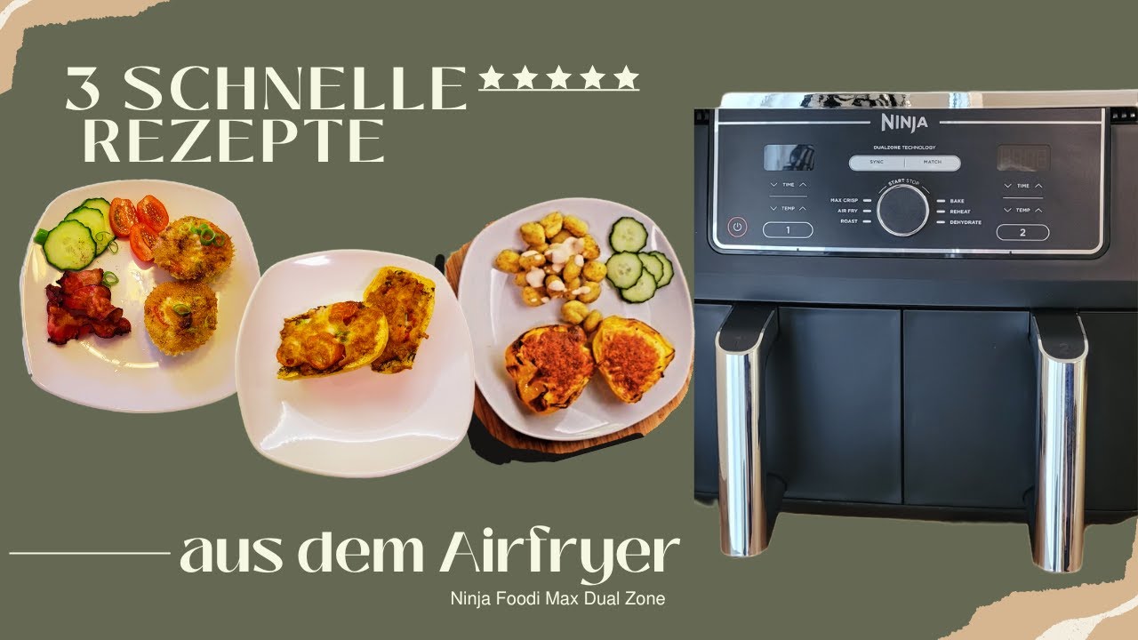 3 schnelle AIRFRYER Rezepte | Ninja Foodi Max Dual Zone | einfach nur leben💕