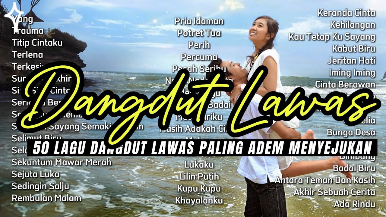 50 LAGU DANGDUT LAWAS  FULLBASS terbaik sepanjang masa adem menbuat santai
