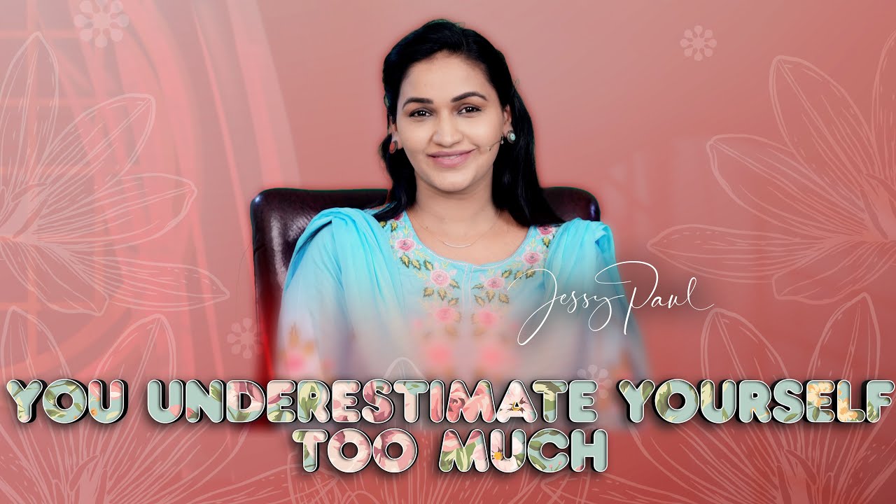 You underestimate yourself too much || English Christian Short Message || Jessy Paul