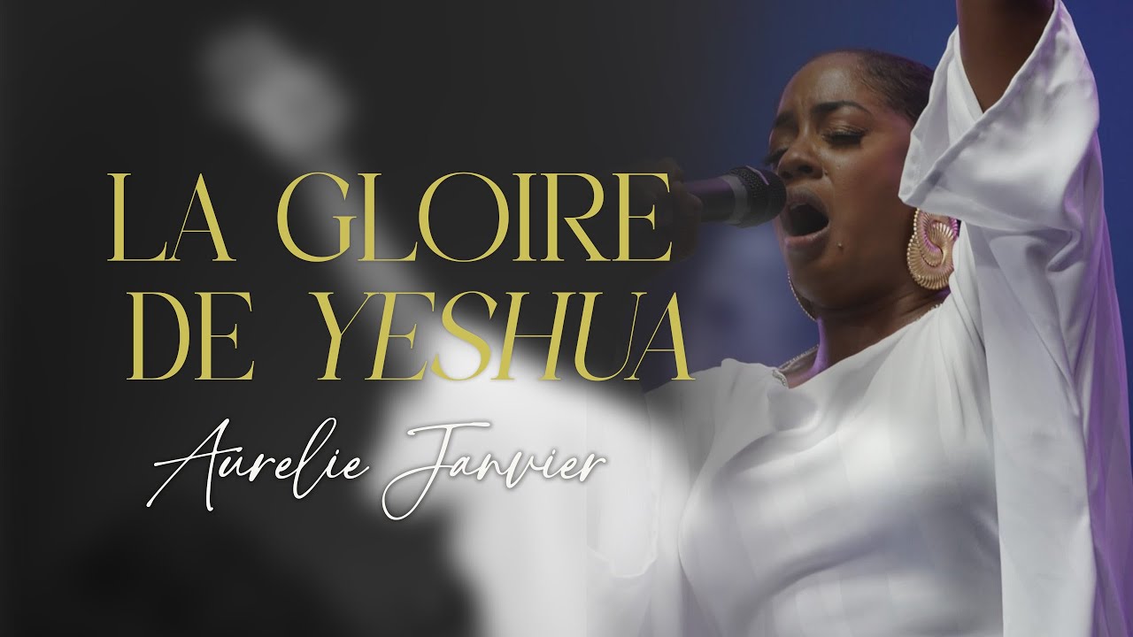 Aurelie Janvier - La gloire de Yeshua (Lyrics) - Live praise break