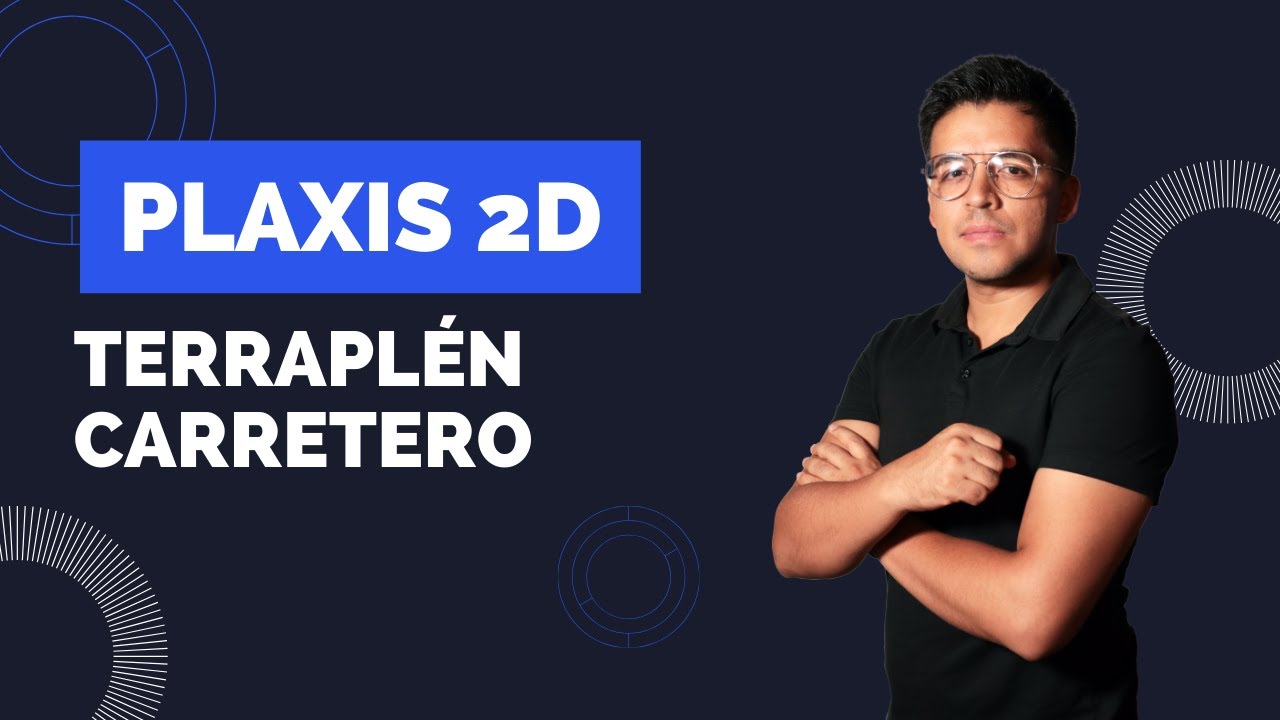 PLAXIS 2D - Terraplén carretero