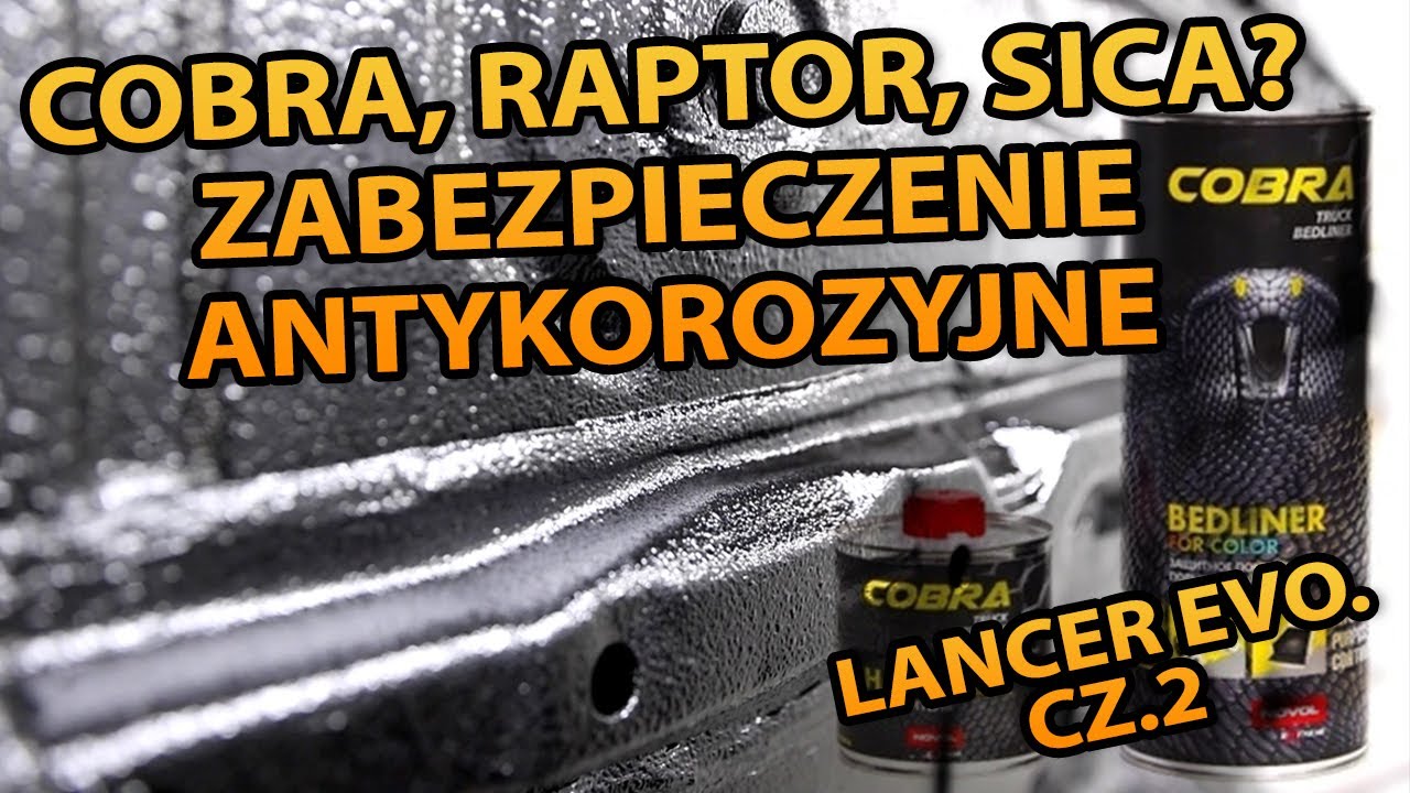 Cobra, Raptor, Sica? Zabezpieczenie Antykorozyjne Lancer Evo. Cz.2