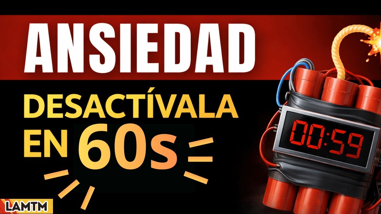 CÓMO DESACTIVAR la BOMBA de la ANSIEDAD en solo 60 SEGUNDOS