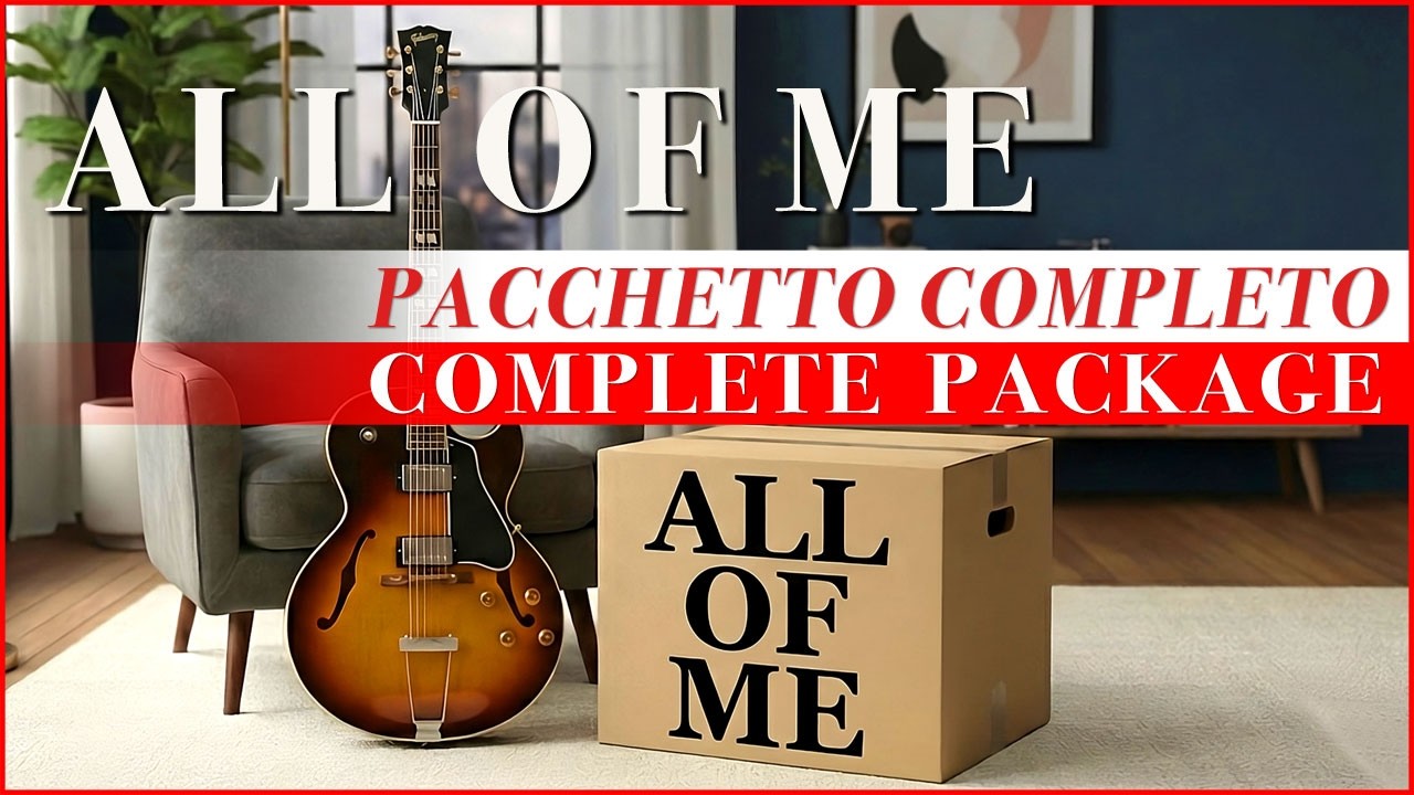 ALL OF ME – PACCHETTO COMPLETO per chitarra Jazz 🎸