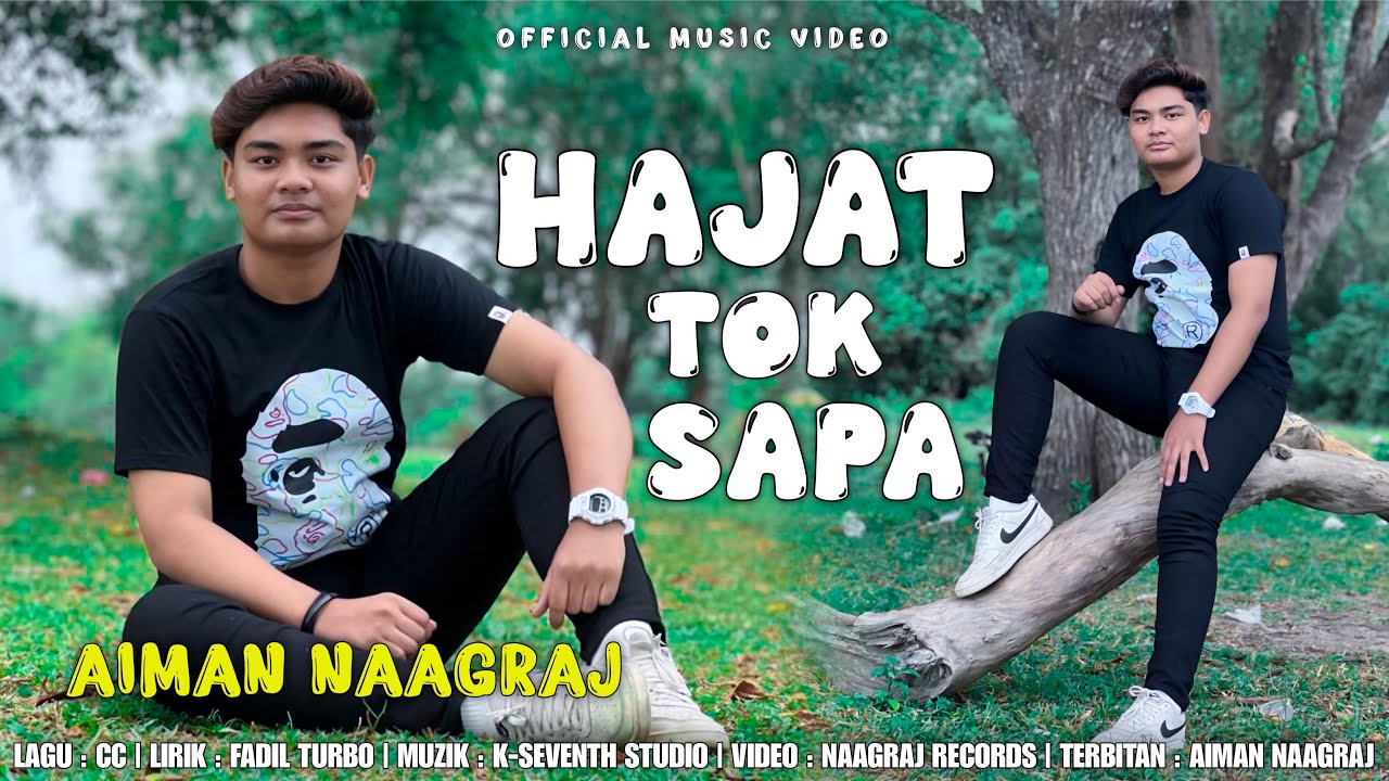 Aiman Naagraj - Hajat Tok Sapa (Official Music Video)