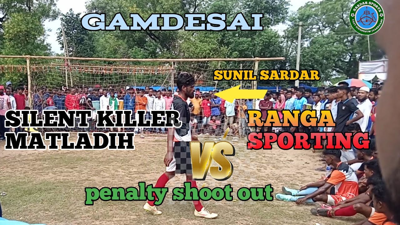GAMDESAI,PO+PS-RAJNAGAR SARAIKELA KHARSAWAN, RANGA SPORTING V/S MATLADIH PENALTY SHOOT,18/09/2022
