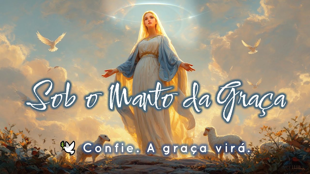 Sob o Manto da Graça – Oração e Reflexão com Nossa Senhora das Graças