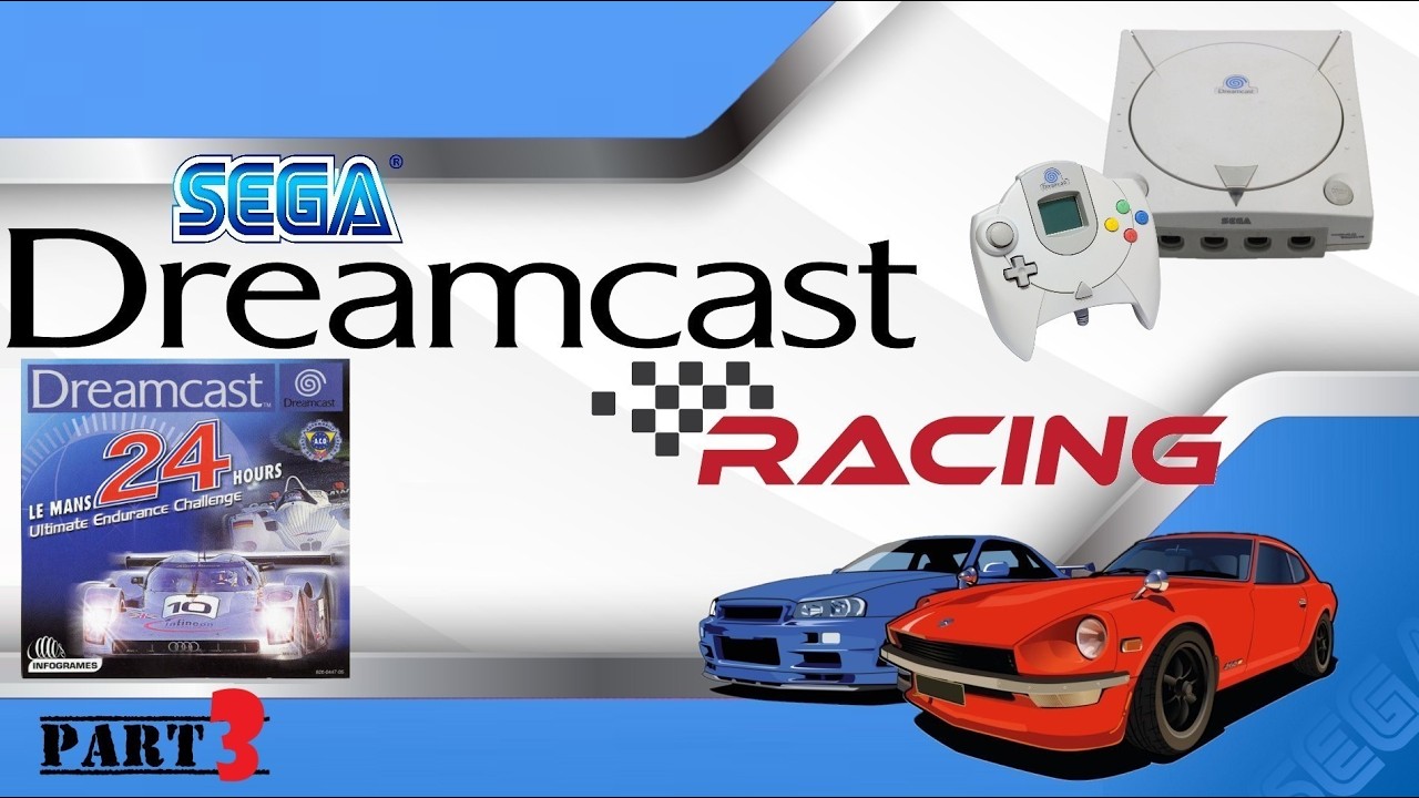 LE MANS 24 HOURS DREAMCAST RACERS PART 3