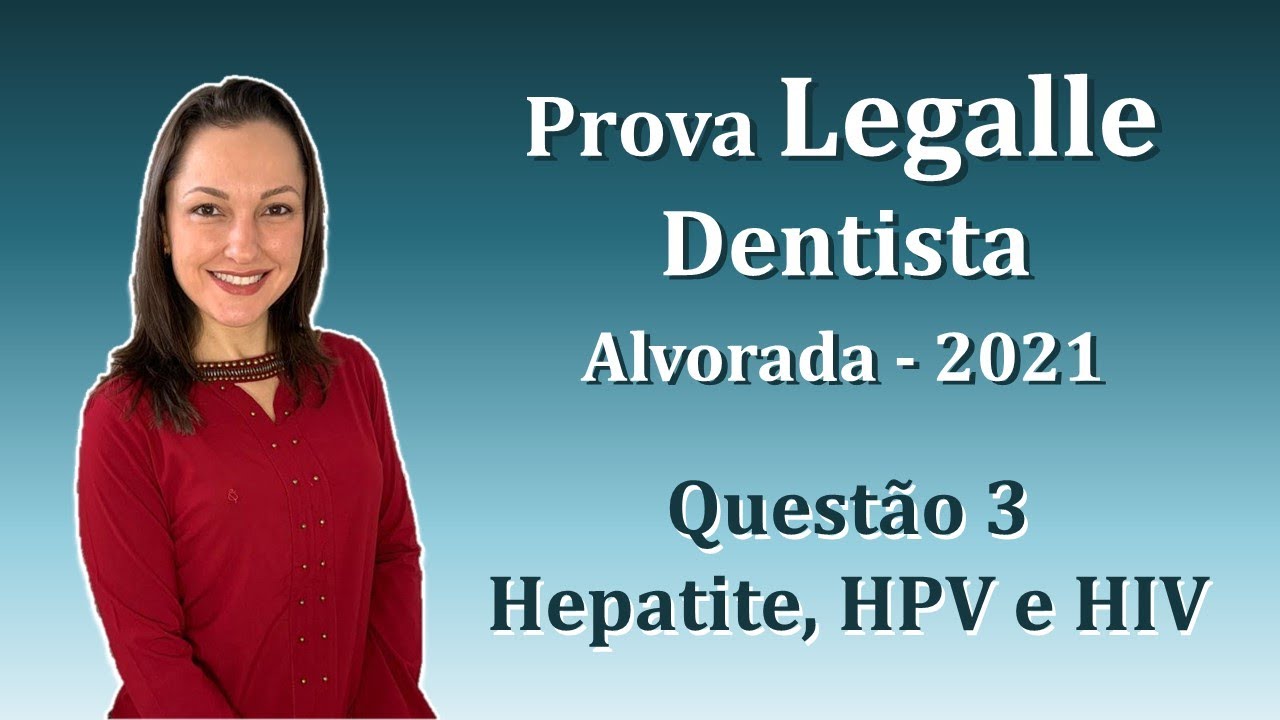 HEPATITE, HPV e HIV - Concurso Público Dentista Legalle Questão 3 (Alvorada 2021)