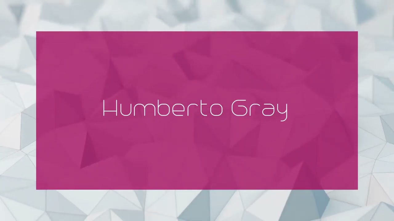 Humberto Gray - appearance