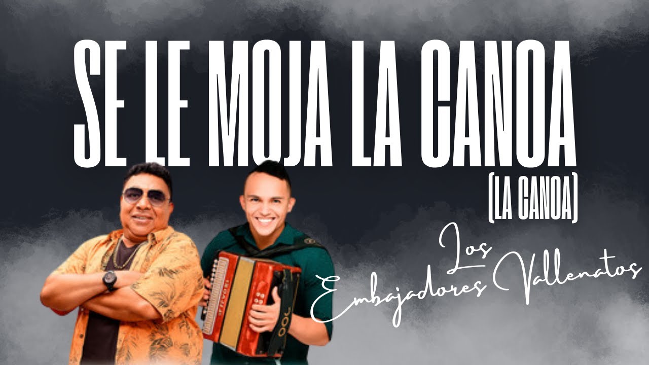 Los Embajadores Vallenatos & Robinson Damián - Se Le Moja La Canoa (La Canoa) (Video Audio Oficial)