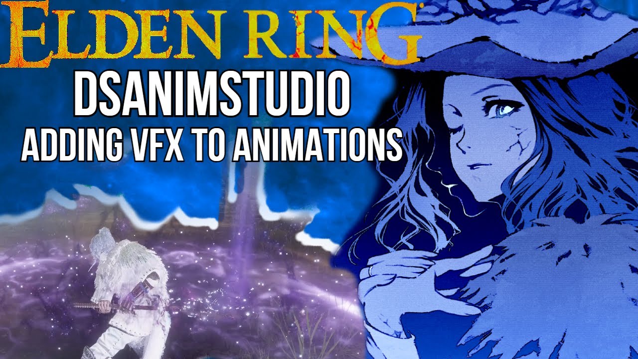DSAnimStudio Basics : Adding VFX to animations | Elden Ring Modding Guides