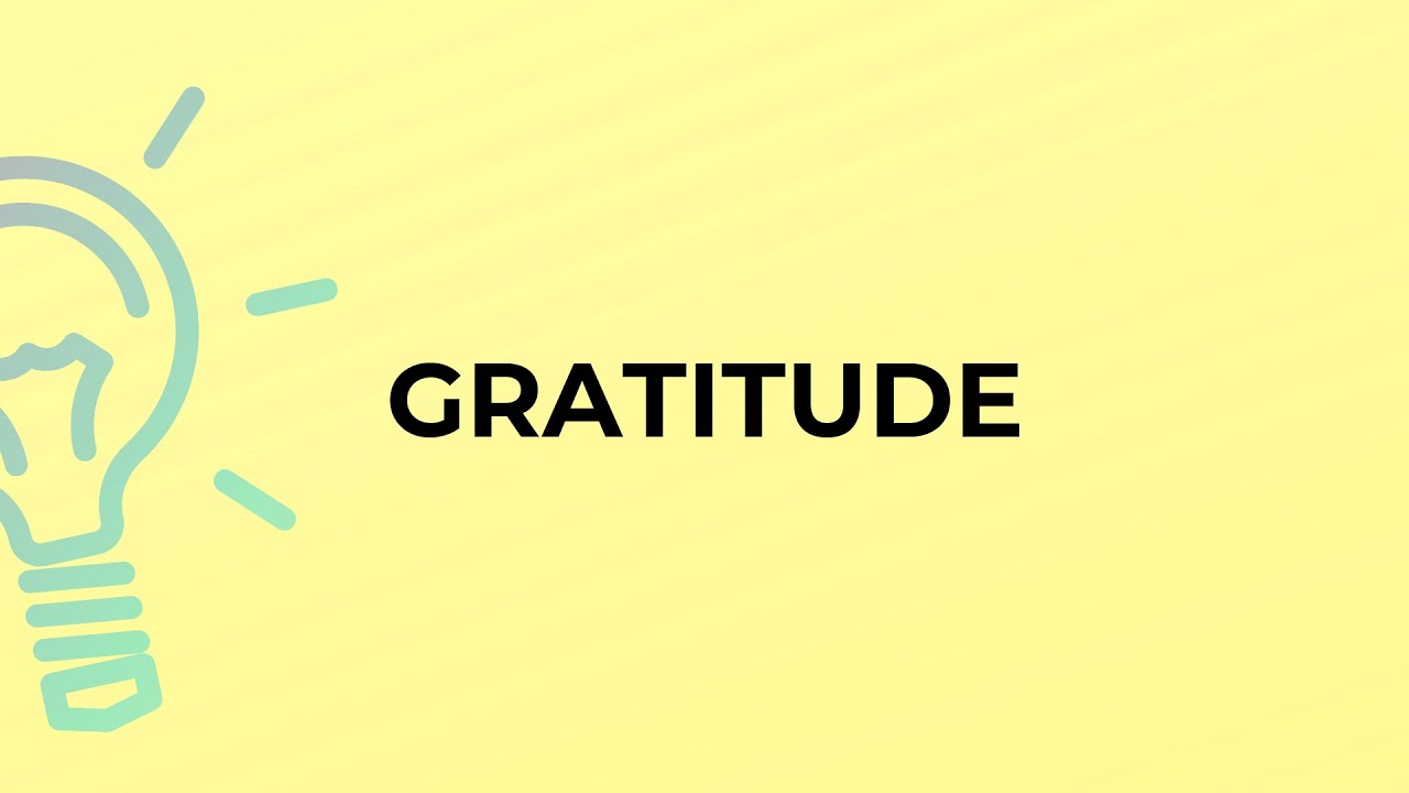 What is the meaning of the word GRATITUDE?