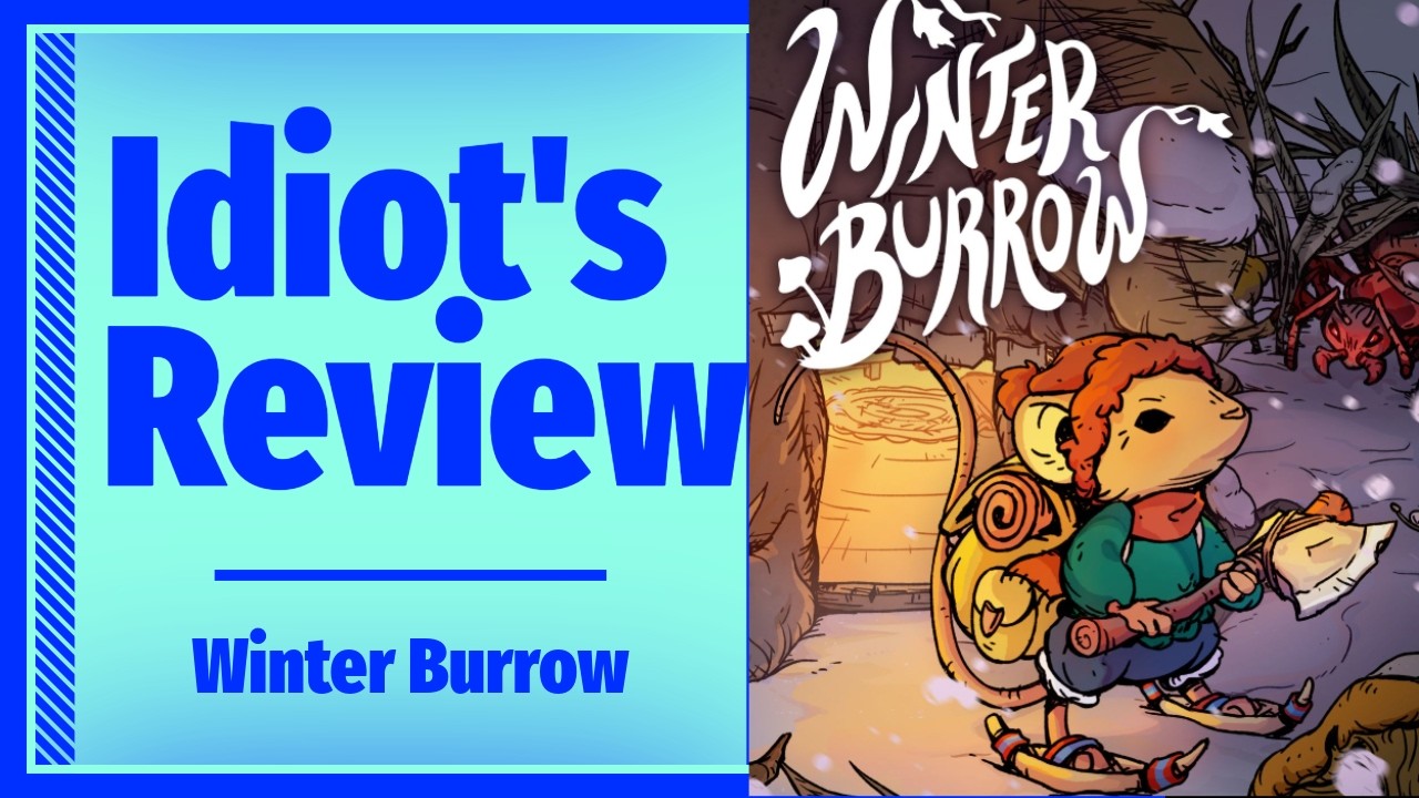 Idiot's REVIEW of Winter Burrow