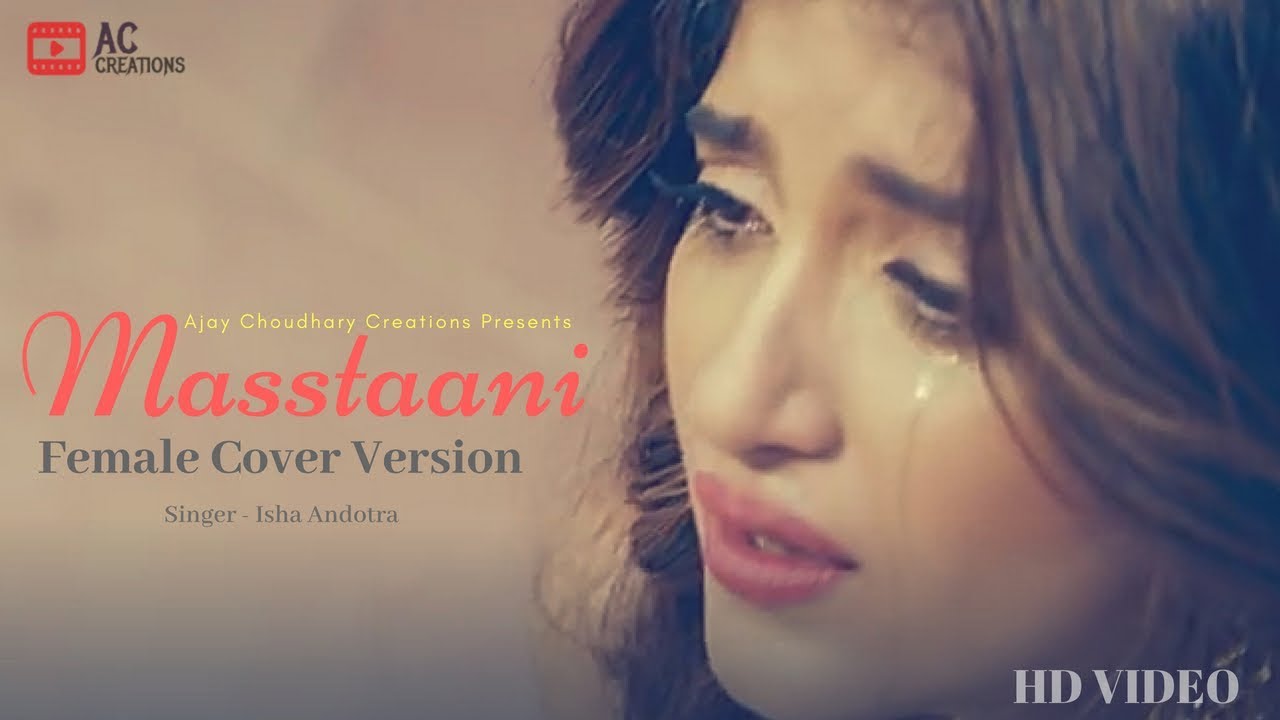 Masstaani  (Female Cover Version) - Nimrit Kaur Ahluwalia - B Praak - Isha Andotra - Reworks song