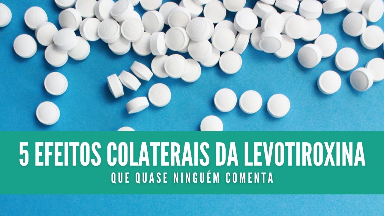5 Efeitos Colaterais da Levotiroxina que Quase Ningu&eacute;m Comenta!