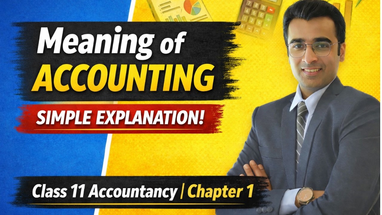 Meaning of Accounting | Class 11 Accounting Chapter 1 | Introduction to Accounting | Simple Language