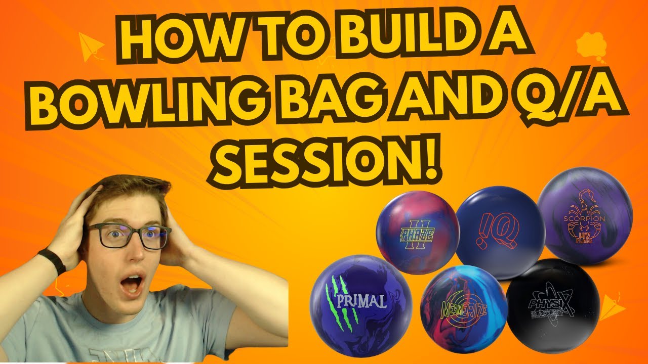 How to Build a Bowling Bag and Q/A!