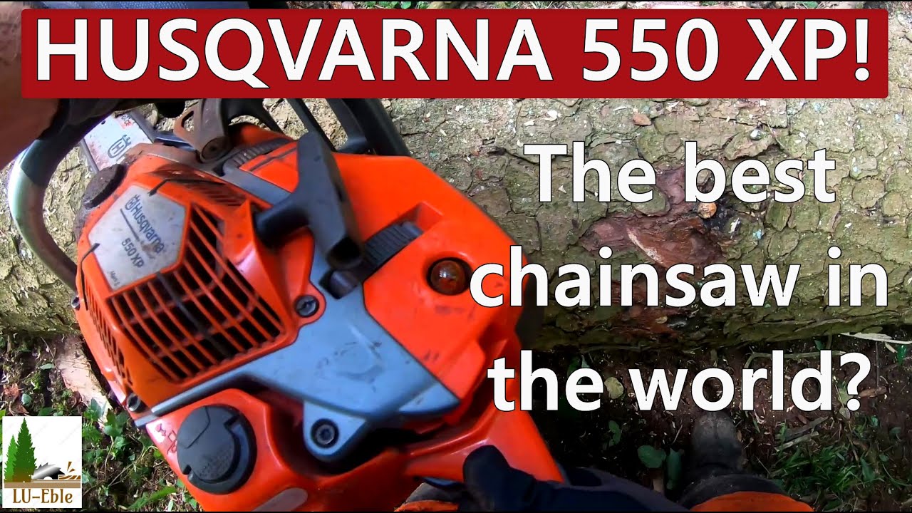 HUSQVARNA 550 XP! The best chainsaw in the world?