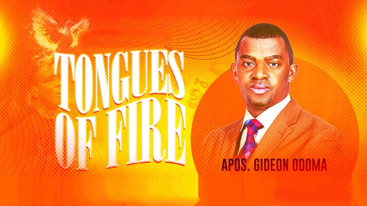 Tongues Of Fire - Apostle Gideon Odoma