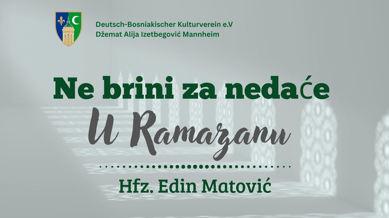 Ne brini za nedaće u Ramazanu - Hfz. Edin Matović