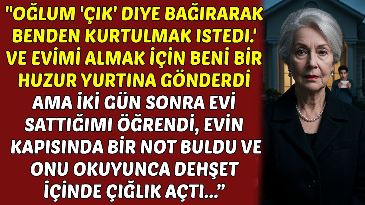 Oğlum Benden Kurtulmak İstiyordu: “Defol!” Ben de onun olduğunu sandığı evi sattım ve.